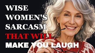 Hilarious Sarcastic Wisdom About Life from a Wise Woman | Fabulous Quotes