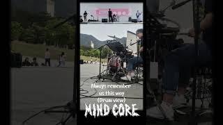 Always remember us this way(Drum view/by Mind Core)