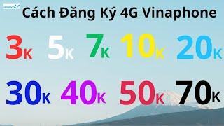 Cách Đăng Ký 4G Vinaphone 3K, 5K, 7K, 10K, 20K, 30K, 40K, 50K, 70K