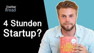 STARTUP GRÜNDEN? OHNE ZU KÜNDIGEN? | DAS 4 STUNDEN STARTUP - FELIX PLÖTZ | Betterread