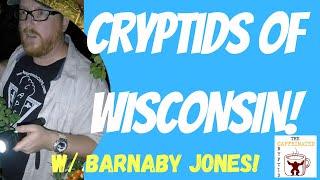 Cryptids of Wisconsin! w/ Barnaby Jones - The Caffeinated Cryptid