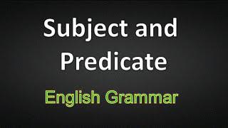 Subject and Predicate - Learn English Grammar Online