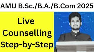 AMU B.Sc./B.A./B.Com. Live Counselling 2025 | Step-by-Step Complete Process