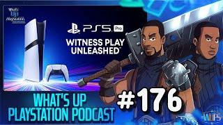 PlayStation 5 Pro Review - What's Up PlayStation Podcast Ep. 176