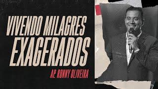 VIVENDO MILAGRES EXAGERADOS - RONNY OLIVEIRA