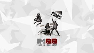 Killing Me Inside - Biarlah (BASS ADDED) | IMBB