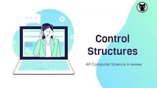 AP Computer Science A - Control Structures in Java