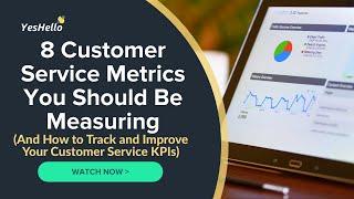 8 Customer Service Metrics You Should Be Measuring