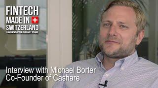 "FinTech Made in Switzerland": Interview Michael Borter, Cashare