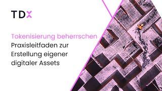 Tokenisierung beherrschen: Praxisleitfaden zur Erstellung eigener digitaler Assets