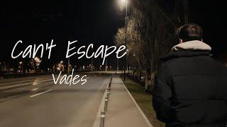 Vades - Can't Escape (Official Video)