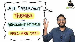 *All GEOSCIENTIST 2025 THEMES for UPSC-PRE 2025#ias #prelims2025 #upscexam #pre2025 #upscpre2025