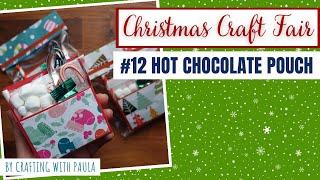 Christmas Craft Fair Series 2023: Hot chocolate pouch