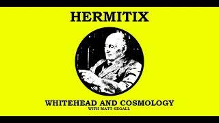 Whitehead and Cosmology with Matt Segall