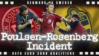 Poulsen–Rosenberg Incident: Denmark vs Sweden | 2 June, 2007