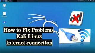 Fix Kali Linux Internet Connection | Fix Kali Linux Network Issue | Kali Linux WIFI Not Working