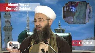 02.10.2014 Tarihli Ahmet Yesevi Derneği Sohbeti