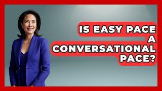 Is Easy Pace A Conversational Pace? - Everyday Fitness Hacks