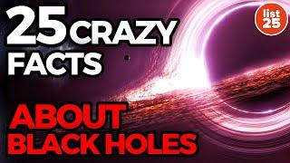 25 Crazy Facts About Black Holes