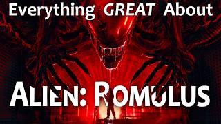 Everything GREAT About Alien: Romulus!