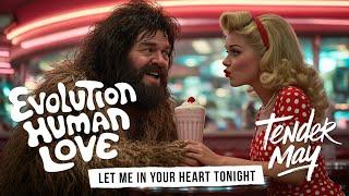 Evolution Human Love. Let Me in Your Heart Tonight - Tender May (Music Videos).