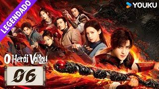 [O Herói Voltou] EP06  Ao Ruipeng / Zhang Yuxi / Jin Jia / Chen Zihan / Liu Meitong | YOUKU
