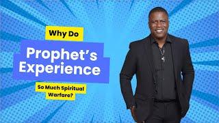 Why Do Prophets Experience So Much Spiritual Warfare? ‼️‼️‼️