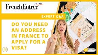 Do you need an address in France to apply for a visa?