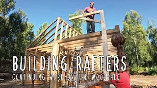 Building Rafters - Continuing work on the woodshed