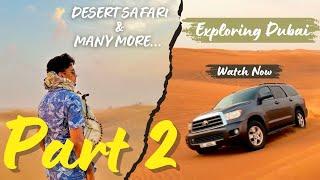 Dubai Adventures: Desert Safari | Exotic Cars | Belly Dance and many more.. | Part 2