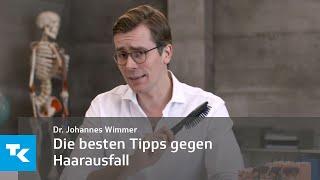 Die besten Tipps gegen Haarausfall | Dr. Johannes Wimmer