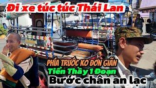 Bước Chân An Lạc sư Minh Tuệ bên đất Thái ngày đầu tiên không Hề Đơn Giãn