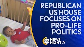 Republican Controlled US House Focuses on Pro-Life Politics & Bills | EWTN News Nightly