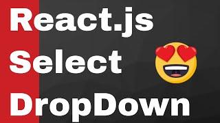 React.js Select DropDown Box Element Tutorial Using React-Select Node Library