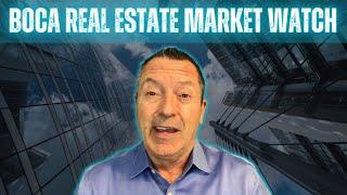 Boca Real Estate Market Watch: Latest Trends & Insights!