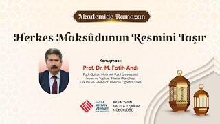 Akademide Ramazan 15. Bölüm - Prof. Dr. M. Fatih Andı