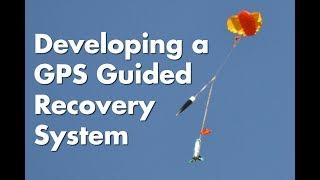 Developing the GPS Guided Recovery System