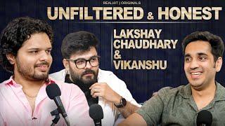 Most Unfiltered & Real Talks ft. Lakshay Chaudhary, Vikanshu | Realhit