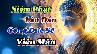Niệm Phật lâu dần công đức sẽ viên mãn, quả Bồ Đề cũng tự nhiên thành tựu