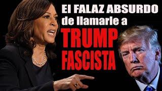  El Falaz Absurdo de Llamarle a Trump Fascista