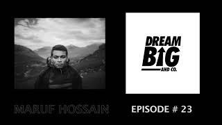 Maruf Hossain: Travel, Storytelling, Nature, and More - Ep #23 (Audio Only)