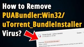 How to Remove PUABundler Win32 uTorrent BundleInstaller?