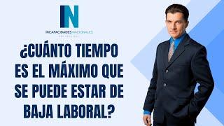 ¿Cuánto tiempo es el máximo que se puede estar de baja laboral?