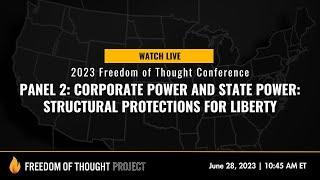 Corporate Power and State Power: Structural Protections for Liberty [Freedom of Thought Conf.]