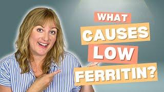 What Causes Low Ferritin?