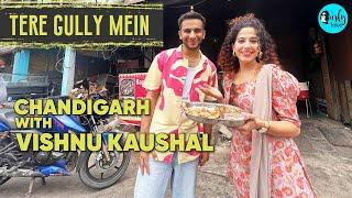 Street Food Of Chandigarh With @VishnuKaushal & Kamiya Jani | Tere Gully Mein | Curly Tales