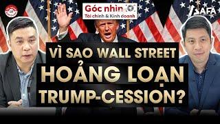 VÌ SAO WALL STREET HOẢNG LOẠN: TRUMP-CESSION LÀ GÌ? | Góc nhìn #TCKD