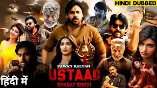 Ustaad Bhagat Singh 2024 | Pawan Kalyan New Action Hindi Dubbed Full Movie | New Hindi Movie 2024