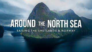 Around the North Sea - Sailing The Shetlands and Norway