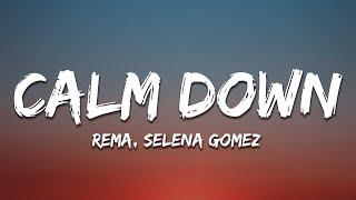 Rema, Selena Gomez - Calm Down (Lyrics)